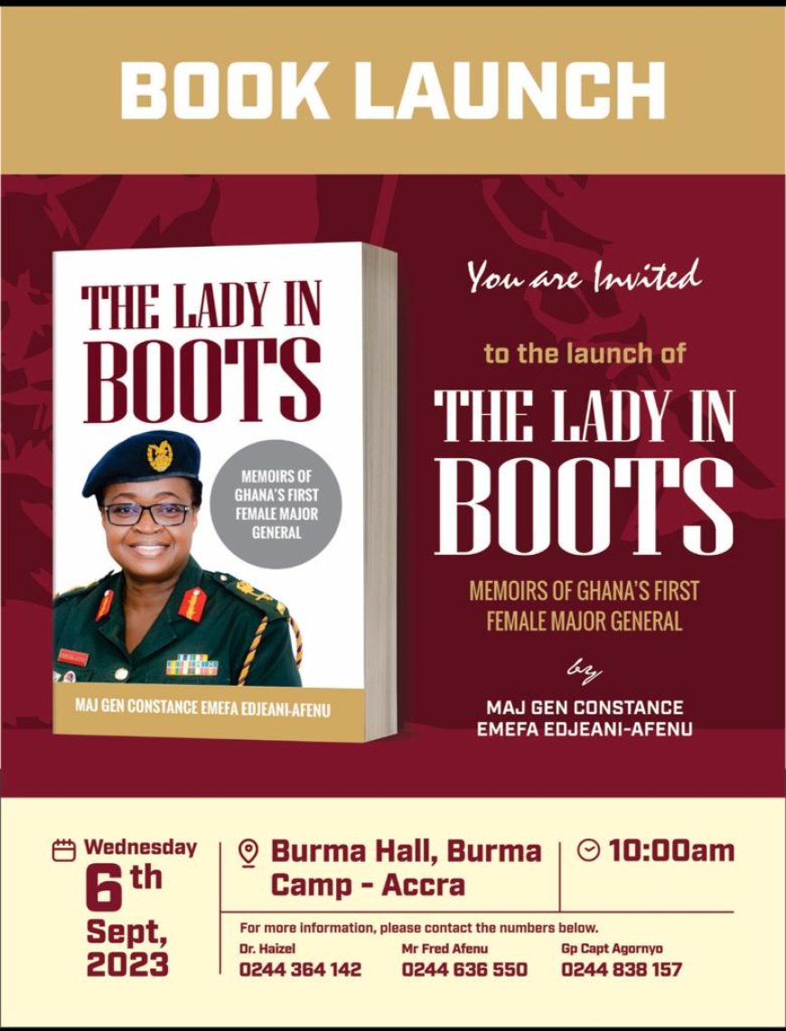 THE LADY IN BOOTS - THE MEMOIR OF GHANA'S FIRST FEMALE MAJOR GENERAL LAUNCHED. SHE WAS ONCE JUMPED FROM CLASS 4 TO 6