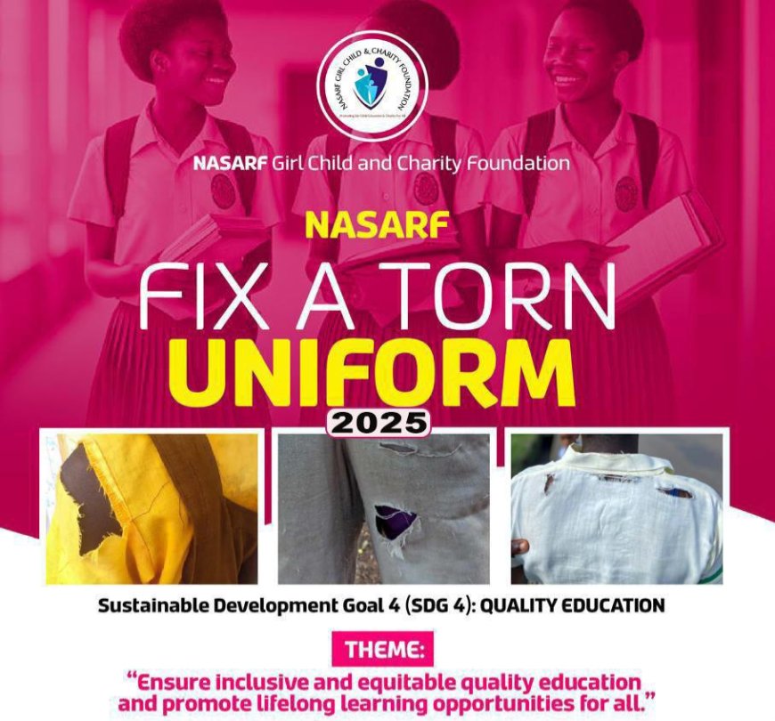 NASARF Foundation Launches “Fix A Torn Uniform” Initiative to Enhance Quality Education